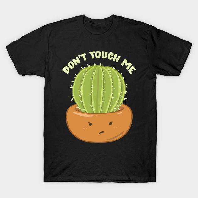 Funny Don't Touch Me Prickly Cactus Pun Succulent T-Shirt by theperfectpresents